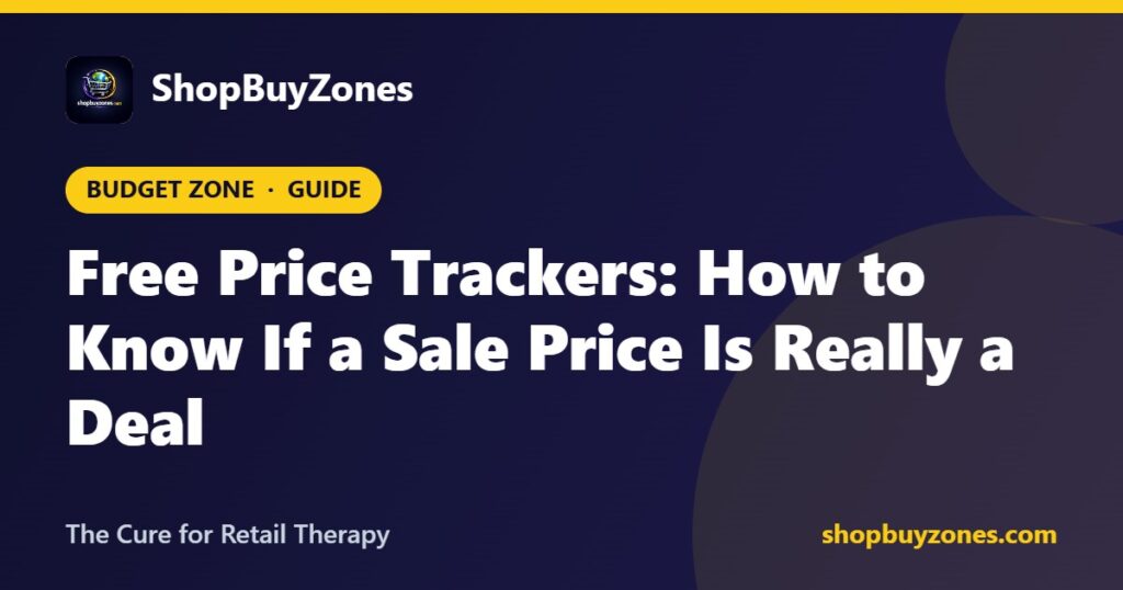 Free Price Trackers: How to Know If a Sale Price Is Really a Deal