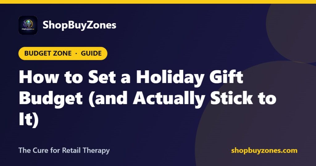 How to Set a Holiday Gift Budget (and Actually Stick to It)