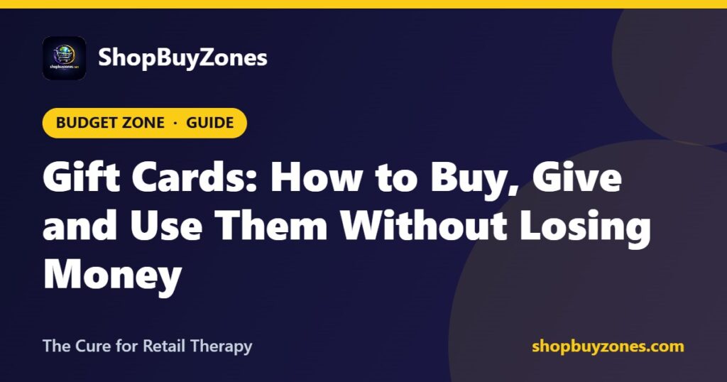 Gift Cards: How to Buy, Give and Use Them Without Losing Money