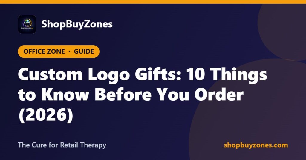 Custom Logo Gifts: 10 Things to Know Before You Order (2026) Custom Logo Gifts: 10 Things to Know Before You Order (2026)